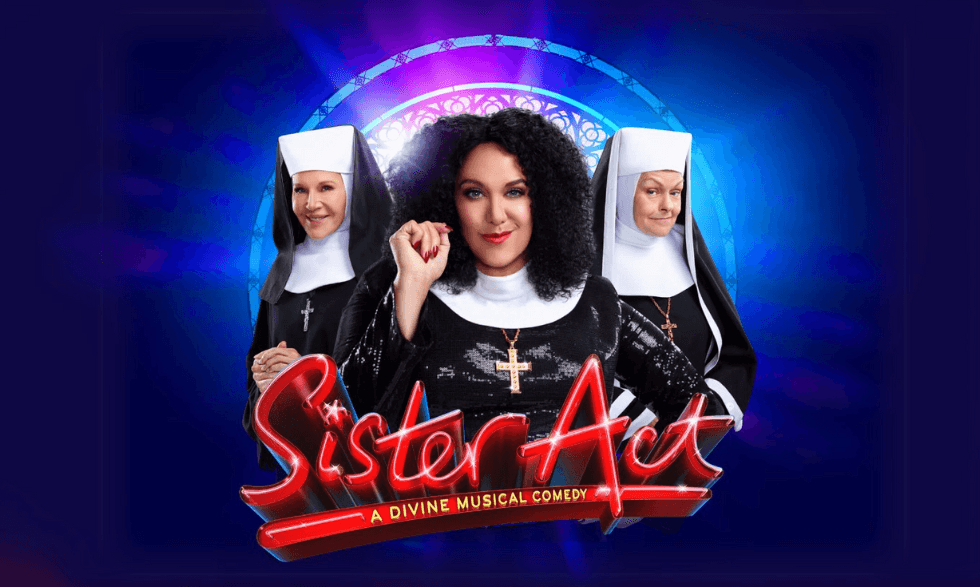 The Actors appearing in Sister Act dressed as nuns with the text "Sister Act a Divine Musical Comedy"